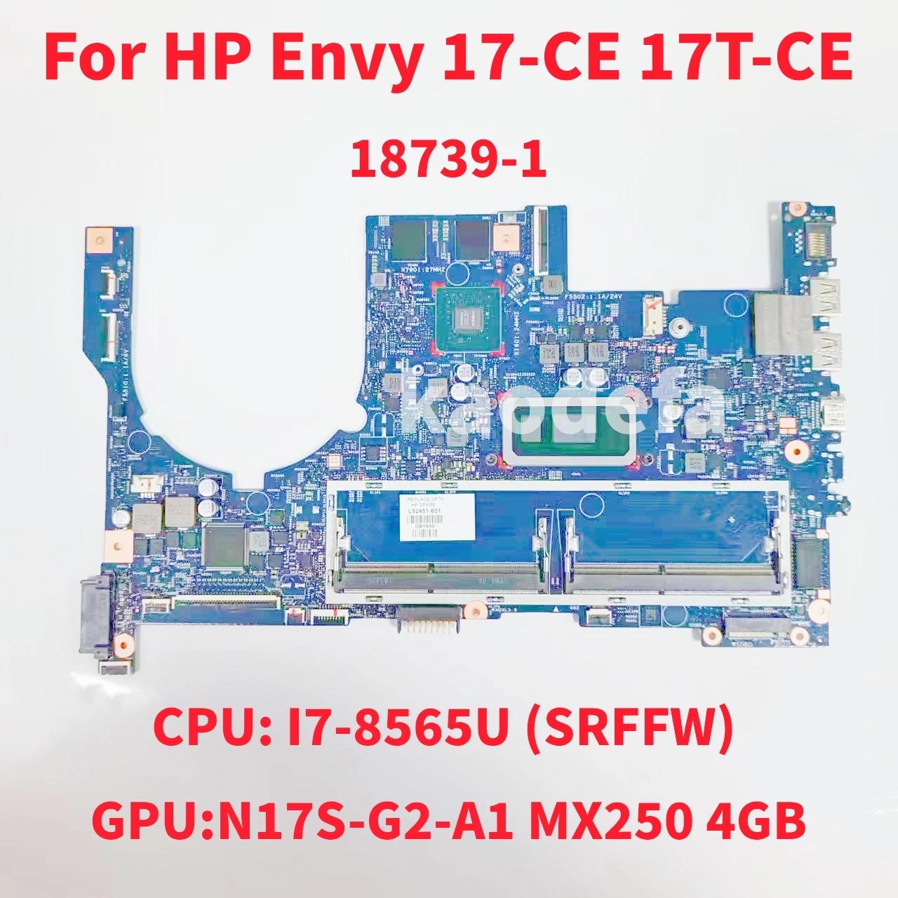 HP Envy Ʈ  κ, CPU: I7-8565U SRFFW GPU:N17S-G2-A1 MX250, 4GB DDR4 L52451-001 L52451-601, 18739-1
